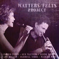 Watters / Felts Project - Watters / Felts Project - Music CD
