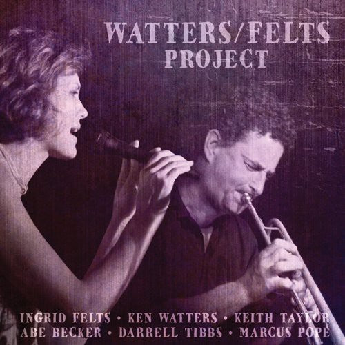 Watters / Felts Project - Watters / Felts Project - Music CD