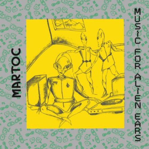 Martoc - Music For Alien Ears - Music CD