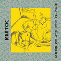 Martoc - Music For Alien Ears - Vinyl Record