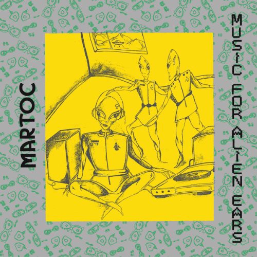 Martoc - Music For Alien Ears - Vinyl Record