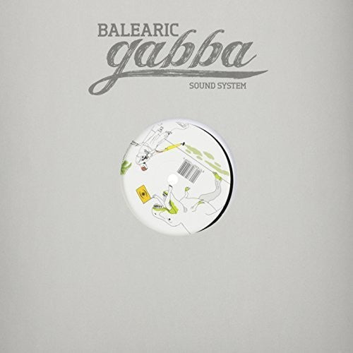 Balearic Gabba Sound System - Music For Balearic Gabba Dreams - Vinyl Record