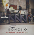 Nonono - We Are Only What We Feel - Vinyl Record