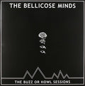 Bellicose Minds - Buzz Or Howl Sessions - Vinyl Record
