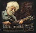 Levinger,lowell (banana Of The Youngbloods) - Down To The Roots - Music CD