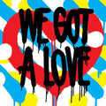 We Got a Love [LP] Vinyl Record