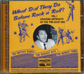 Ziggy Talent, Vaughn Monroe, Perry Como, Eartha Kitt, Etc. - What Did They Do Before Rock 'N' Roll? Volume 1: Amazing Artefacts Of The Pre-Elvis Era (20 tracks) Music CD