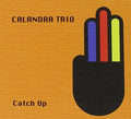 Calandra Trio - Catch Up - Music CD