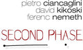 Ciancaglini,kikoski & Nemeth - Second Phase - Music CD