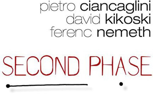 Ciancaglini,kikoski & Nemeth - Second Phase - Music CD