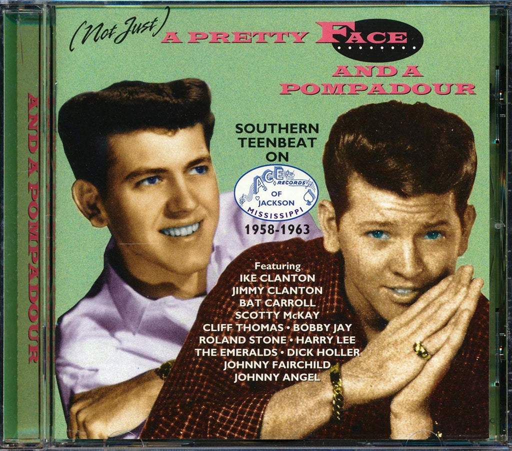 Ike Clanton, Bat Carroll, Bobby Jay, Etc. - Not Just A Pretty Face And A Pompadour: Southern Teenbeat On Ace Records 1958-1963 (24 tracks) Music CD