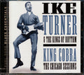 Ike Turner & The Knights Of Rhythm - King Cobra: The Chicago Sessions (marked/ltd stock) (remastered) Music CD