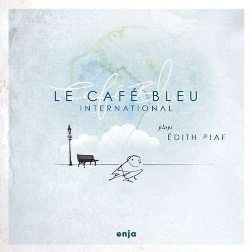 Le Cafe Bleu International - Plays Edith Piaf - Music CD
