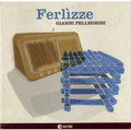 Pellegrini,gianni - Ferlizze - Music CD