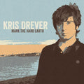 Drever,kris - Mark The Hard Earth (remaster) - Music CD