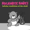 Rockabye Baby! - Lullaby Renditions Of The Clash - Music CD