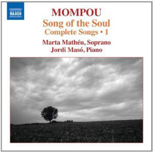 Mompou / Matheu / Maso - Song Of The Soul - Complete Songs 1 - Music CD