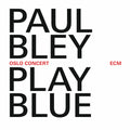 Bley,paul - Play Blue: Oslo Concert - Music CD