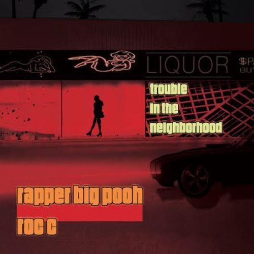 Rapper Big Pooh & Roc C - Trouble In The Neighboorhood - Music CD
