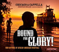Hogan / Crabtree / Chicago A Cappella / Miller - Bound For Glory - Music CD