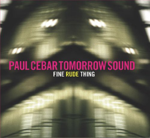 Cebar,paul - Fine Rude Thing - Vinyl Record