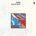 Halls - Love To Give - Vinyl Record
