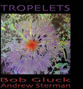 Gluck,bob-andrew Sterman - Tropelets - Music CD