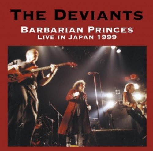 Deviants - Barbarian Princes Live In Japan 1999 - Music CD