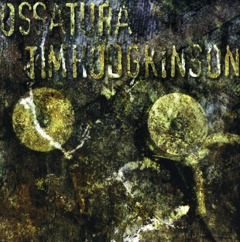 Ossatura / Hodgkinson, Tim - Dentro - Music CD
