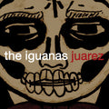 Iguanas - Juarez - Music CD