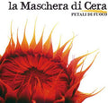 La Maschera Di Cera - Petali Di Fuoco - Music CD