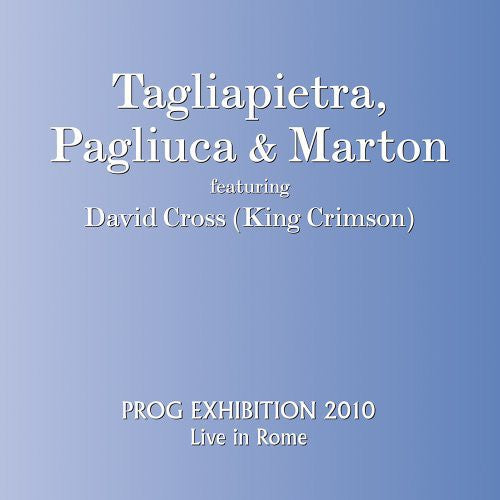 Tagliapietra.pagliuca - Prog Exhibition 2010 Live In - Music CD