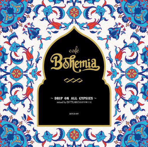Dj Txako - Cafe Bohemia-drip On All Gypsies - Music CD