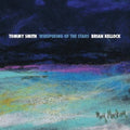 Smith,tommy / Kellock,brian - Whispering Of The Stars - Music CD