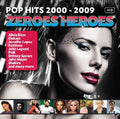 Zeroes Heroes Pop Hits 2000-09 / Various - Zeroes Heroes Pop Hits 2000-09 / Various - Music CD