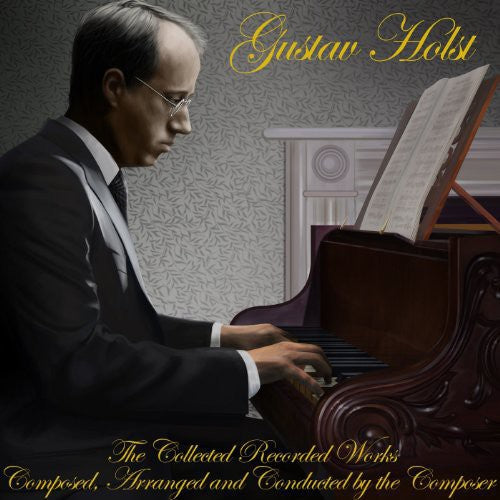 Gustav Holst - Collected Recorded Works - Music CD