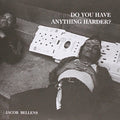 Bellens,jacob - Do You Have Anything Harder? - Vinyl Record