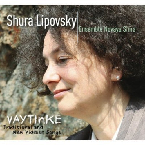 Lipovsky,shura & Ensemble Novaya Shira - Vaytinke: Traditional & New Yiddish Songs - Music CD