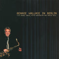 Wallace,bennie - St In Berlin - Music CD