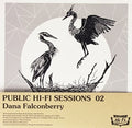 Falconberry,dana - Public Hi-fi Sessions 02 - Vinyl Record