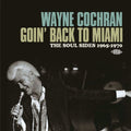 Cochran,wayne - Goin Back To Miami: Soul Sides 1965-70 - Music CD