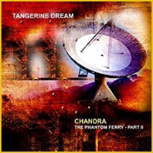 Tangerine Dream - Chandra - The Phantom Ferry - Part Ii - Music CD