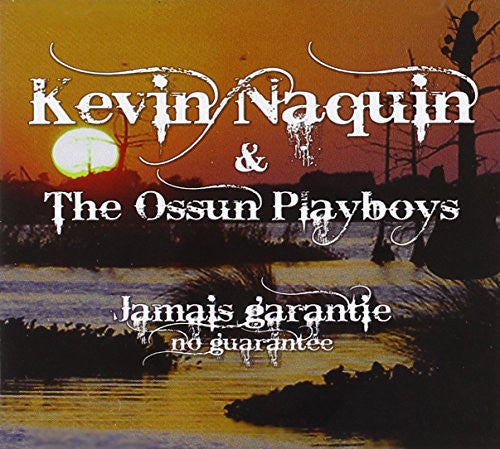 Naquin,kevin / Ossun Playboys - No Guarantee - Music CD