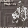 Walker,charlie - Pick Me Up On Your Way - Music CD