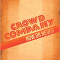 Crowd Company - Now Or Never - Music CD