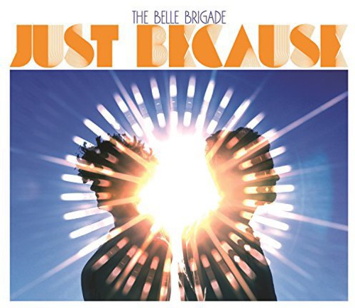 Belle Brigade - Just Because - Music CD