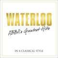 Waterloo: Abba's Greatest Hits In Classical / Var - Waterloo: Abba's Greatest Hits In Classical / Var - Music CD