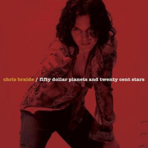 Braide,chris - Fifty Dollar Planets & Twenty Cent Stars - Music CD
