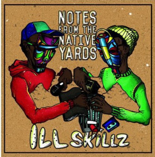 Ill Skillz - Notes From The Native Yards - Music CD
