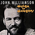 Williamson,john - Mulga To Mangoes - Music CD